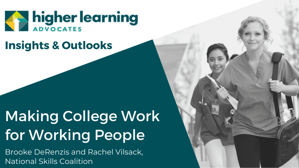 HLA Insights and Outlooks Making college work for working people Brooke DeRenzis and Rachel Vilsack