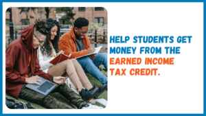 Financial Aid Officers: Help Students Get Money from the Earned Income Tax Credit